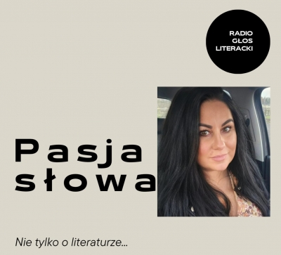 PASJA SŁOWA - nie tylko o literaturze