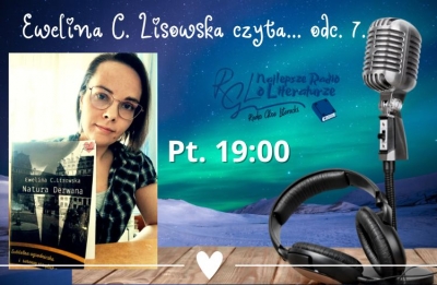 Ewelina C. Lisowska czyta... odc. 7.