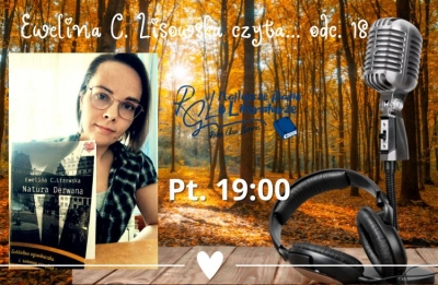 Ewelina C Lisowska czyta... NATURA DERWANA odc. 18.
