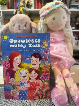 Opowieści małej Zosi. Małe smuteczki.